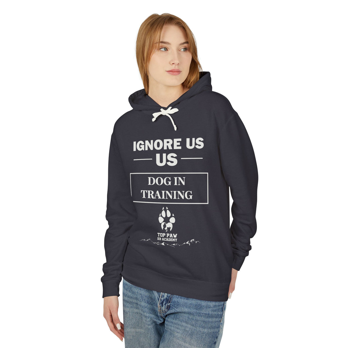 Dog In Training Hoodie — "Ignore Us" Puppy Training Sweatshirt for Dog Owners